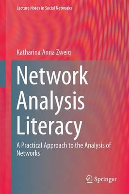 Network Analysis Literacy: A Practical Approach to the Analysis of Networks
