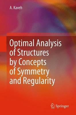 Optimal Analysis of Structures by Concepts of Symmetry and Regularity