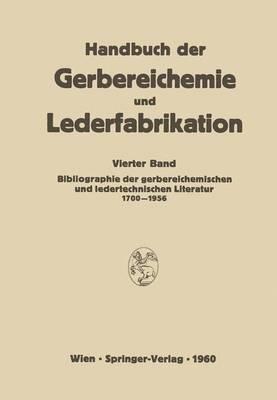 Bibliographie Der Gerbereichemischen Und Ledertechnischen Literatur 1700-1956