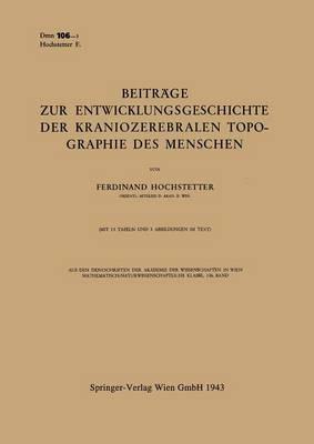 Beiträge zur Entwicklungsgeschichte der Kraniozerebralen Topographie des Menschen: Vorgelegt in der Sitzung am 17. Dezember 1942
