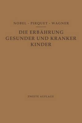 Die Ernährung Gesunder und Kranker Kinder für Ärzte und Studierende der Medizin