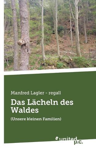 Das Lächeln des Waldes: (Unsere kleinen Familien)