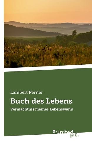 Buch des Lebens: Vermächtnis meines Lebenswahn