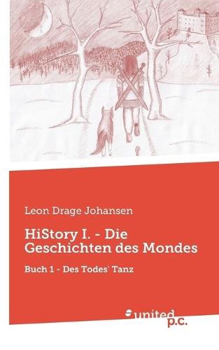HiStory I. - Die Geschichten des Mondes: Buch 1 Des Todes' Tanz