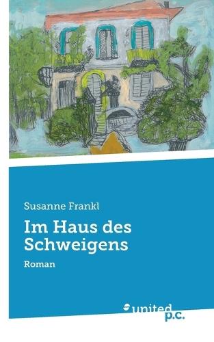 Im Haus des Schweigens: Roman