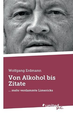 Von Alkohol bis Zitate: ... mehr verdammte Limericks