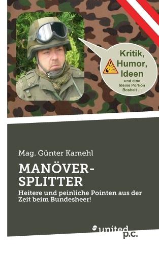 Manöver-Splitter: Heitere und peinliche Pointen aus der Zeit beim Bundesheer!