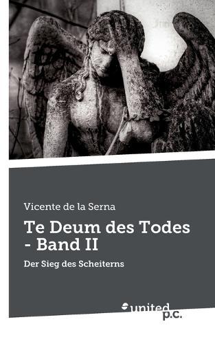 Te Deum des Todes - Band II: Der Sieg des Scheiterns