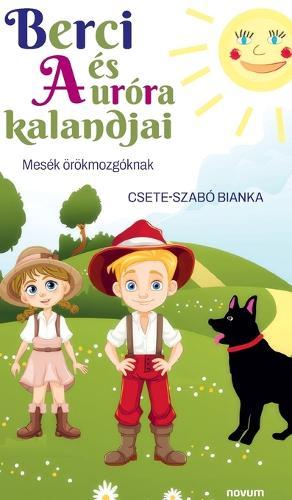 Berci és Auróra kalandjai: Mesék örökmozgóknak