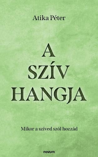A szív hangja: Mikor a szíved szól hozzád