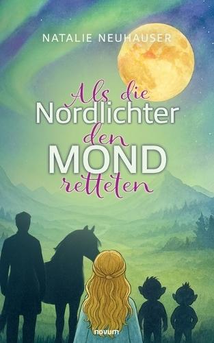 Als die Nordlichter den Mond retteten