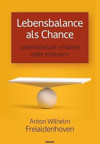 Lebensbalance als Chance: Lebensfreude erhalten oder erneuern