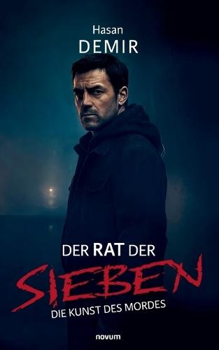 Der Rat der Sieben: Die Kunst des Mordes