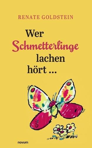 Wer Schmetterlinge lachen hört ...