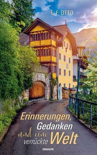 Erinnerungen, Gedanken und eine verrückte Welt