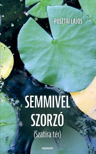 Semmivel szorzó: (Szatíra tér)