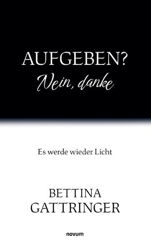 Aufgeben? Nein, danke: Es werde wieder Licht