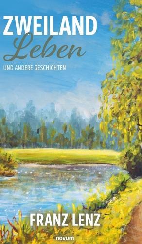 Zweiland Leben: und andere Geschichten