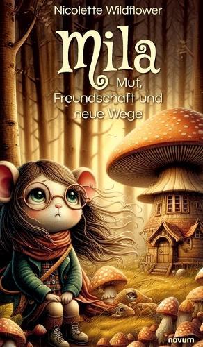 Mila - Mut, Freundschaft und neue Wege
