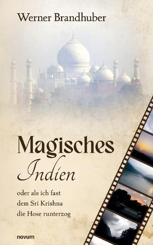 Magisches Indien: oder als ich fast dem Sri Krishna die Hose runterzog