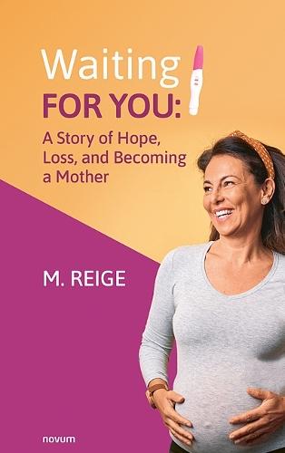 Waiting for You: A Story of Hope, Loss, and Becoming a Mother
