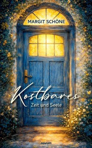 Kostbares: Zeit und Seele