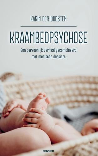 Kraambedpsychose: Een persoonlijk verhaal gecombineerd met medische dossiers