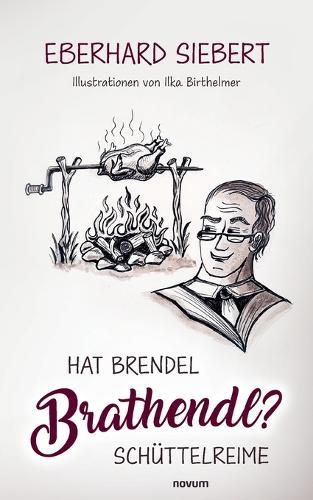 Hat Brendel Brathendl?: Schüttelreime