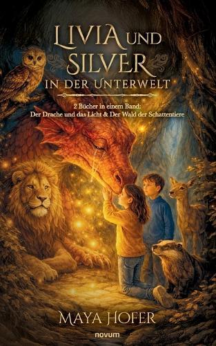 Livia und Silver in der Unterwelt: 2 Bücher in einem Band: Der Drache und das Licht & Der Wald der Schattentiere