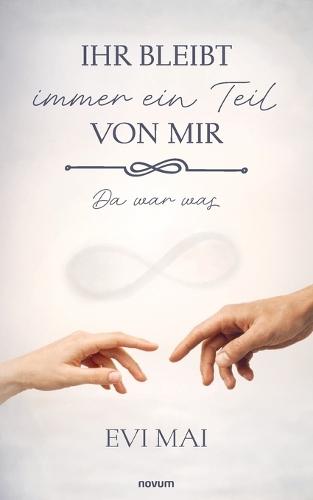 Ihr bleibt immer ein Teil von mir: Da war was