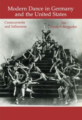 Modern Dance in Germany and the United States: Crosscurrents and Influences