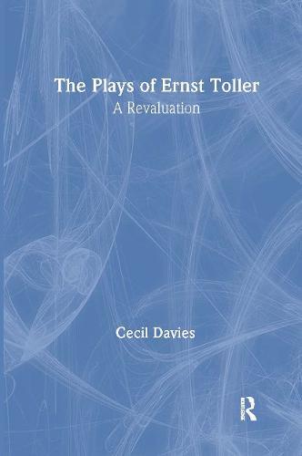 The Plays of Ernst Toller: A Revaluation