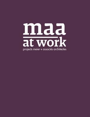 Maa at Work: Projects Meier and Associes Architectes
