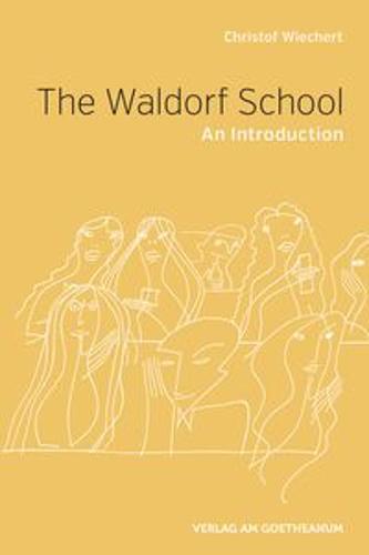 The The Waldorf School: An Introduction