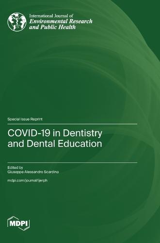 COVID-19 in Dentistry and Dental Education