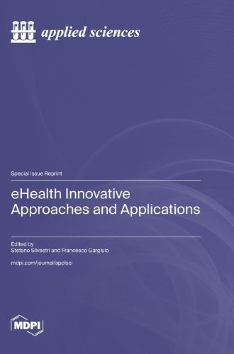 eHealth Innovative Approaches and Applications