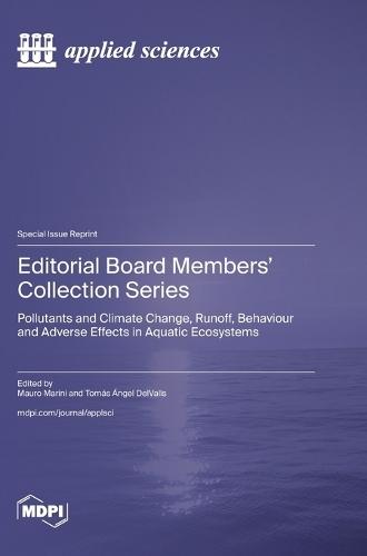 Editorial Board Members' Collection Series: Pollutants and Climate Change, Runoff, Behaviour and Adverse Effects in Aquatic Ecosystems