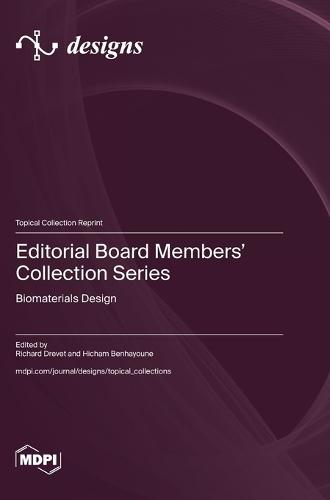 Editorial Board Members' Collection Series: Biomaterials Design