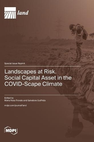 Landscapes at Risk. Social Capital Asset in the COVID-Scape Climate