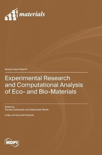 Experimental Research and Computational Analysis of Eco- and Bio-Materials