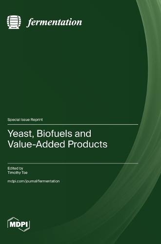 Yeast, Biofuels, and Value-Added Products