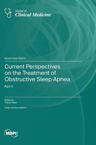 Current Perspectives on the Treatment of Obstructive Sleep Apnea: Part II