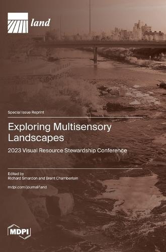 Exploring Multisensory Landscapes: 2023 Visual Resource Stewardship Conference