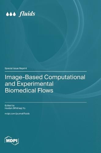 Image-Based Computational and Experimental Biomedical Flows