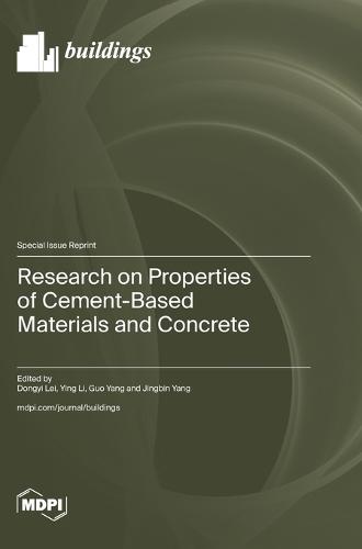 Research on Properties of Cement-Based Materials and Concrete