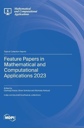 Feature Papers in Mathematical and Computational Applications 2023