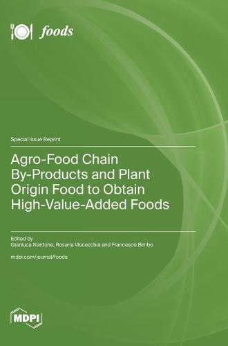Agro-Food Chain By-Products and Plant Origin Food to Obtain High-Value-Added Foods