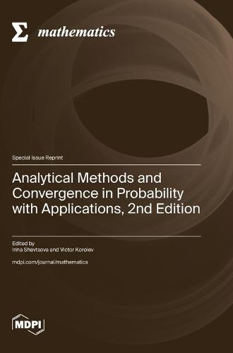 Analytical Methods and Convergence in Probability with Applications, 2nd Edition