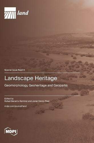 Landscape Heritage: Geomorphology, Geoheritage and Geoparks