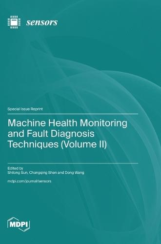 Machine Health Monitoring and Fault Diagnosis Techniques (Volume II)